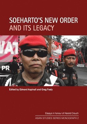 Soeharto's New Order and Its Legacy: Essays in honour of Harold Crouch 1