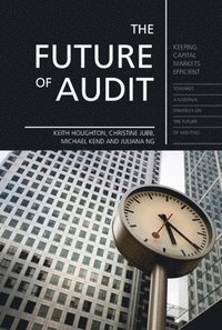 bokomslag The Future of Audit: Keeping Capital Markets Efficient