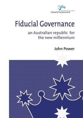 Fiducial Governance: An Australian republic for the new millennium 1