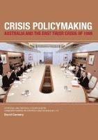 bokomslag Crisis Policymaking: Australia and the East Timor Crisis of 1999