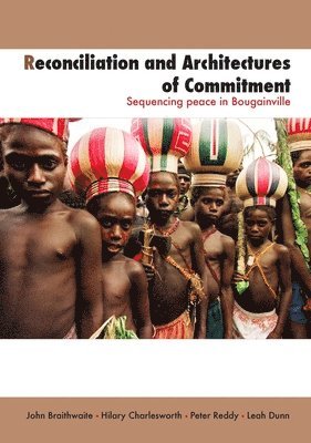 John Braithwaite, Hilary Charlesworth - Reconciliation and Architectures of Commitment: Sequencing peace in Bougainville, Häftad
