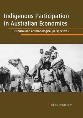 Indigenous Participation in Australian Economies: Historical and anthropological perspectives 1