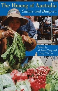 bokomslag The Hmong of Australia: Culture and Diaspora