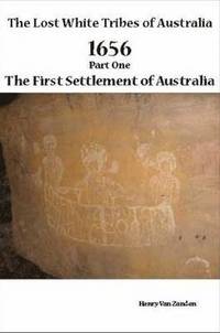 bokomslag The Lost White Tribes of Australia Part 1: 1656 The First Settlement of Australia
