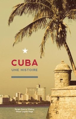 Cuba: Une Histoire 1