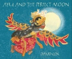 David Cox - Ayu and the Perfect Moon, Häftad