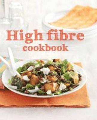 High Fibre Cookbook, Inbunden