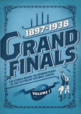 bokomslag Grand Finals Volume 1: 1897-1938