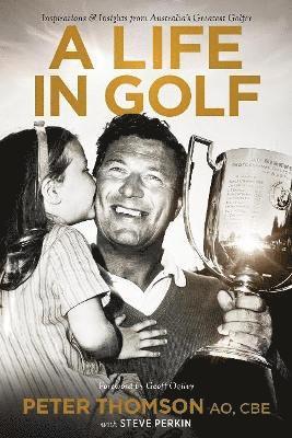Peter Thomson - A Life in Golf, Häftad