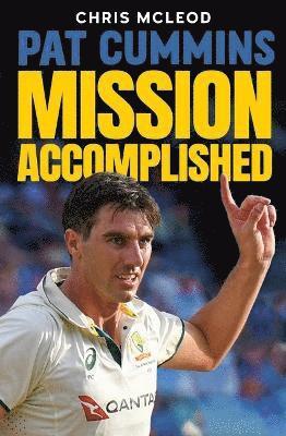 Pat Cummins: Mission Accomplished