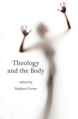 bokomslag Theology and the Body