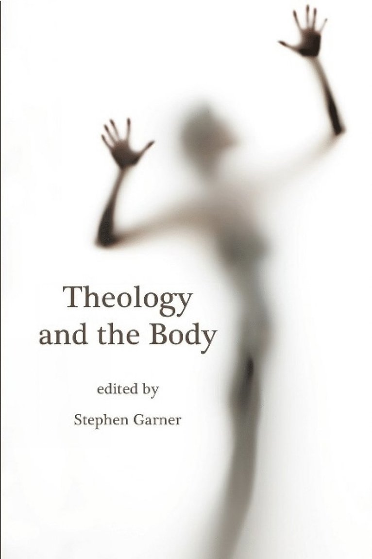 Stephen Garner, Stephen Garner - Theology and the Body, Häftad