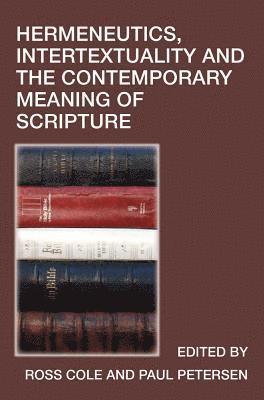 Hermeneutics, Intertextuality and the Contemporary Meaning of Scripture 1