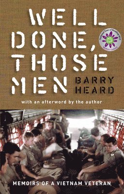 Barry Heard - Well Done, Those Men: Memoirs of a Vietnam Veteran, Inbunden