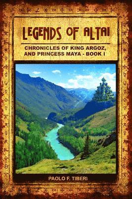 Legends of Altai - Book I - Chronicles of King Argoz and Princess Maya 1