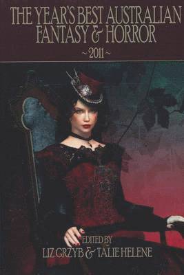 Liz Grzyb, Talie Helene - Year's Best Australian Fantasy & Horror 2011, Inbunden