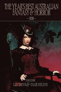 bokomslag Year's Best Australian Fantasy & Horror 2011