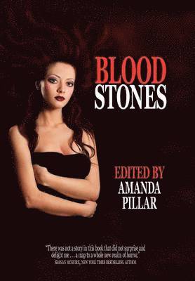 Amanda Pillar - Bloodstones, Inbunden