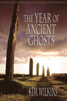 Kim Wilkins - Year of Ancient Ghosts, Häftad