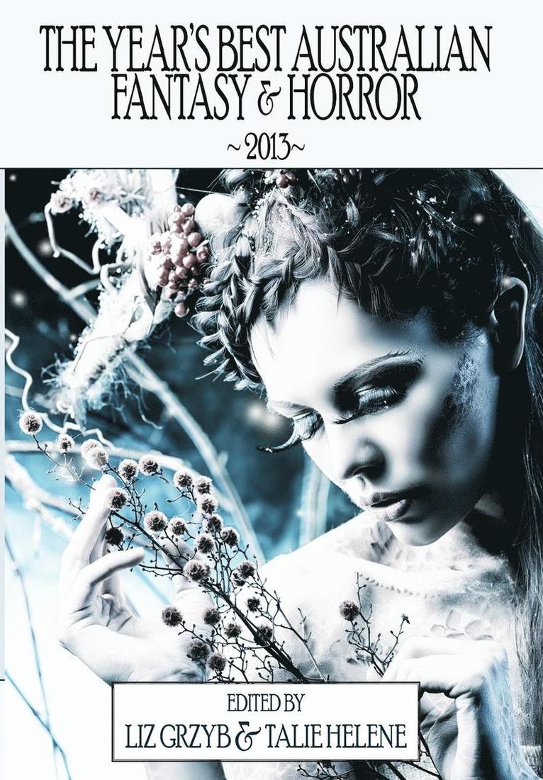 Year's Best Australian Fantasy and Horror 2013 1