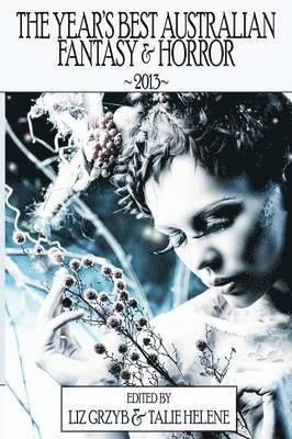 Liz Grzyb, Talie Helene - Year's Best Australian Fantasy and Horror 2013, Häftad