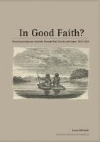 bokomslag In Good Faith?: Governing Indigenous Australia through God, Charity and Empire, 1825-1855