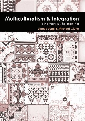 bokomslag Multiculturalism and Integration: A Harmonious Relationship