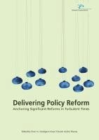 Evert A. Lindquist, Sam Vincent - Delivering Policy Reform: Anchoring Significant Reforms in Turbulent Times, Häftad