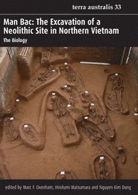 bokomslag Man Bac: The Excavation of a Neolithic Site in Northern Vietnam
