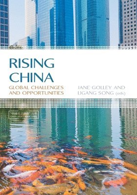 Jane Golley, Ligang Song - Rising China: Global Challenges and Opportunities, Häftad
