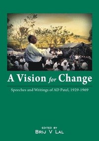 bokomslag A Vision for Change: Speeches and Writings of AD Patel, 1929-1969