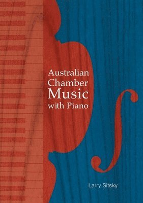 Larry Sitsky - Australian Chamber Music with Piano, Häftad