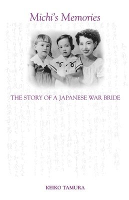 Keiko Tamura - Michi's Memories: The Story of a Japanese War Bride, Häftad