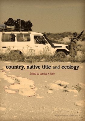 Jessica K. Weir - Country, Native Title and Ecology, Häftad