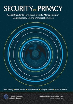 Security and Privacy: Global Standards for Ethical Identity Management in Contemporary Liberal Democratic States 1