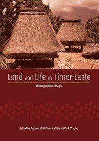 bokomslag Land and Life in Timor-Leste: Ethnographic Essays
