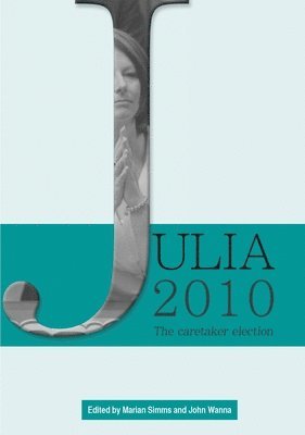 Julia 2010: The caretaker election 1