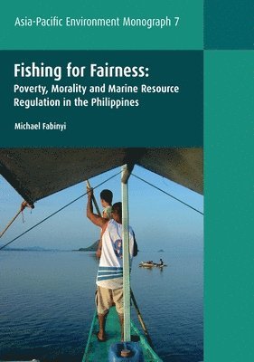 Michael Fabinyi - Fishing for Fairness: Poverty, Morality and Marine Resource Regulation in the Philippines, Häftad