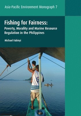 bokomslag Fishing for Fairness: Poverty, Morality and Marine Resource Regulation in the Philippines