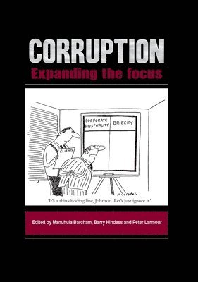 Corruption: Expanding the Focus 1