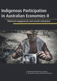 bokomslag Indigenous Participation in Australian Economies II: Historical engagements and current enterprises