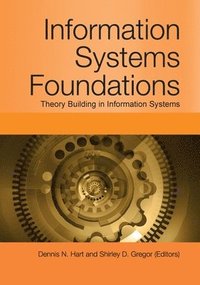 bokomslag Information Systems Foundations: Theory Building in Information Systems