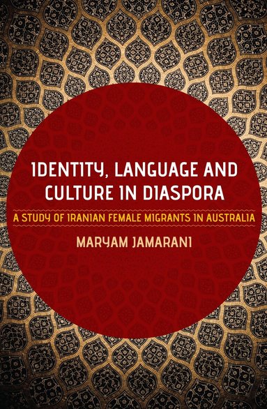 Maryam Jamarani - Identity, Language and Culture in Diaspora, Häftad
