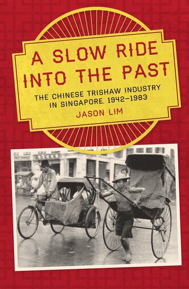 Clinton Fernandes, Jason Lim - Slow Ride into the Past, Häftad
