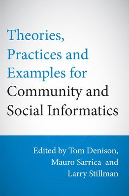 Theories, Practices & Examples for Community & Social Informatics 1