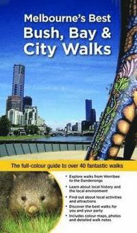 bokomslag Melbourne's Best Bush, Bay & City Walks Revised Edition