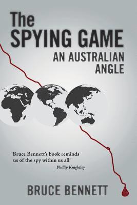 Bruce Bennett - The Spying Game: An Australian Angle, Häftad