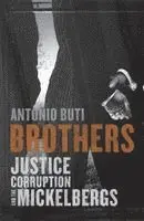 Antonio Buti - Brothers: Justice, Corruption and the Mickelbergs, Häftad. Tillgänglighet: Lägg i varukorg