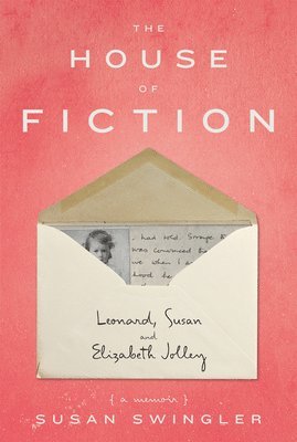 bokomslag The House of Fiction: Leonard, Susan and Elizabeth Jolley ( a memoir)