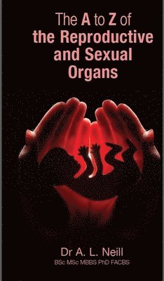 The A to Z of the Reproductive and Sexual Organs 1
